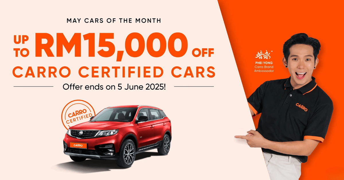 Carro May 2025 سيارات ترويجية خاصة – تصل إلى RM15K قبالة!